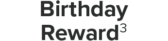 Birthday Reward³; see below for details